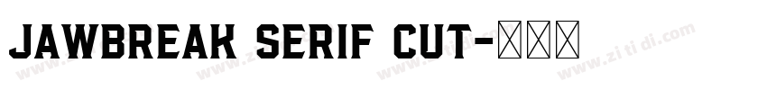 Jawbreak Serif Cut字体转换